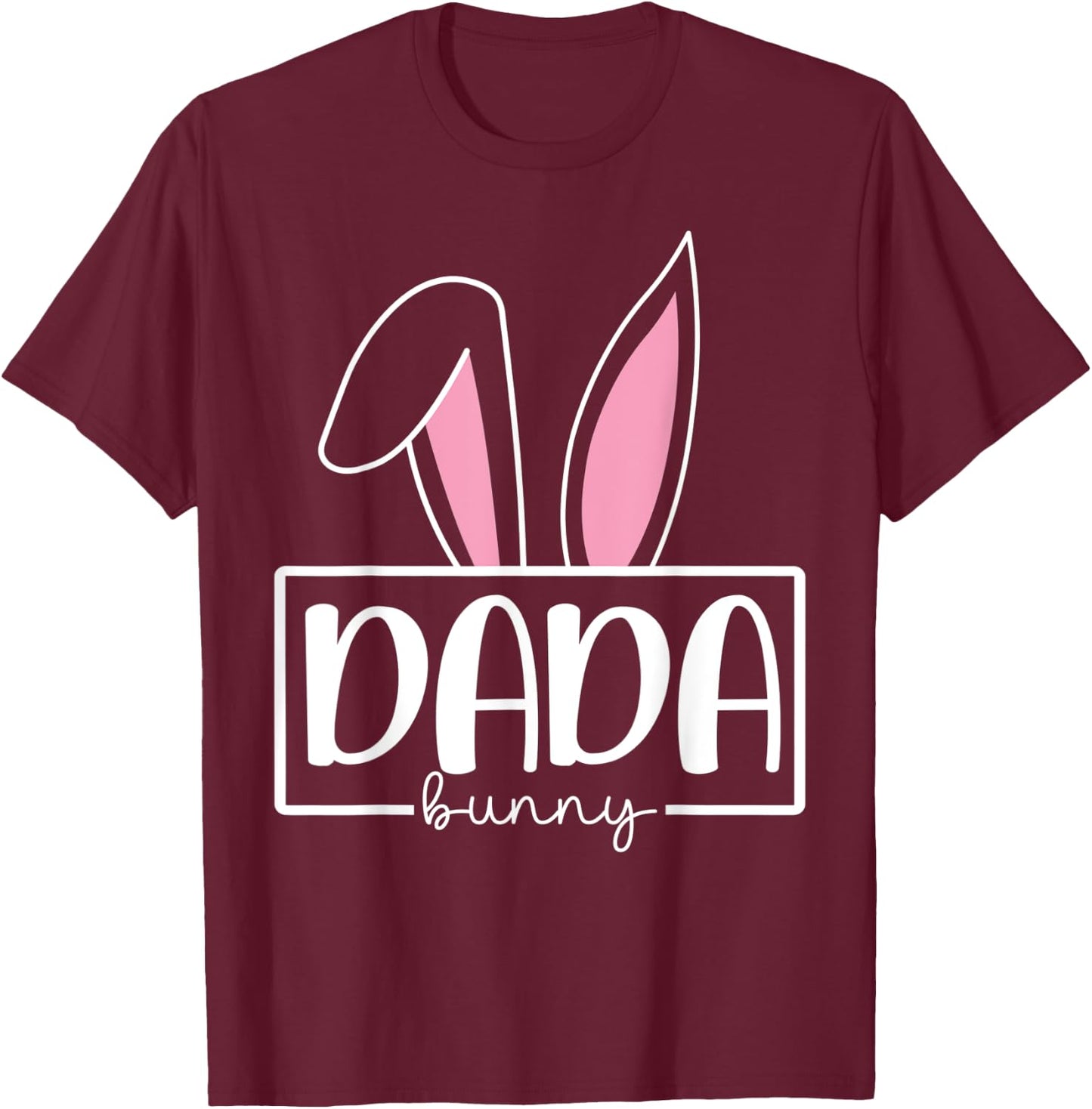 Funny Dada Bunny Happy Easter Family Matching T-Shirt - T-Shirt | Maroon