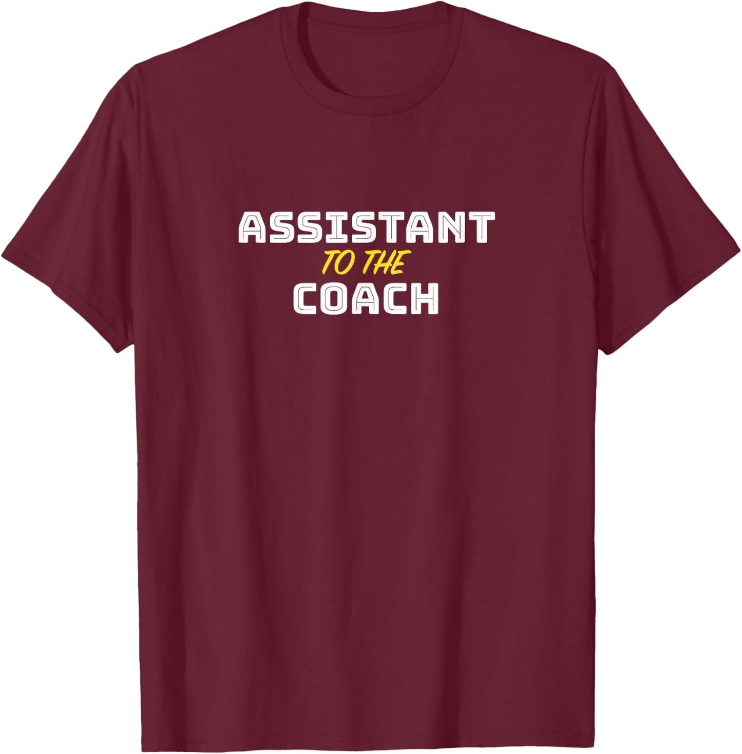 Assistant to the Coach Gift Sports Team T-Shirt - T-Shirt | Maroon