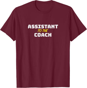 Assistant to the Coach Gift Sports Team T-Shirt - T-Shirt | Maroon