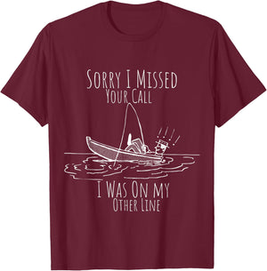 Missed Your Call Was On Other Line funny sarcastic fisherman T-Shirt - T-Shirt | Maroon