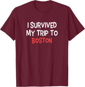 I Survived My Trip To BOSTON Simple City BOSTON T-Shirt - T-Shirt | Maroon