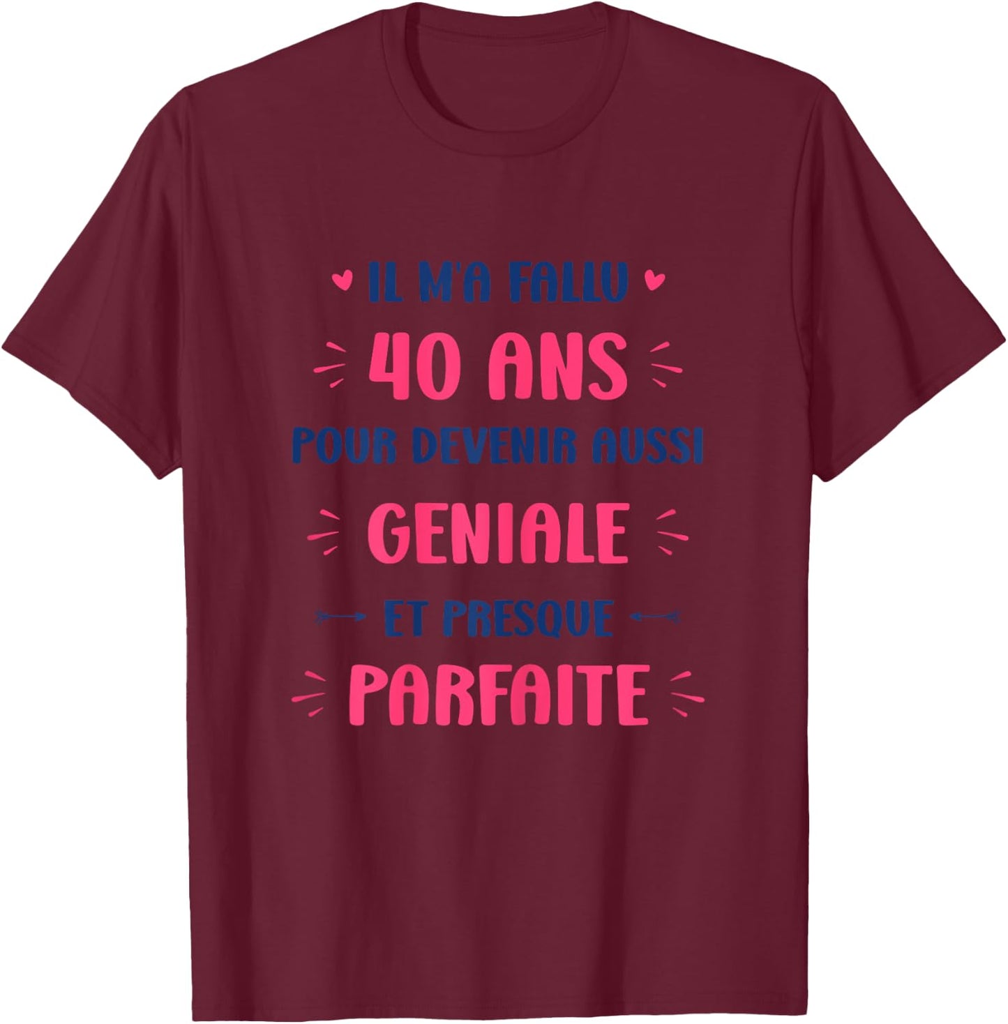 Great 40 Years Funny Birthday Woman 40 Years , white T-Shirt - T-Shirt | Maroon