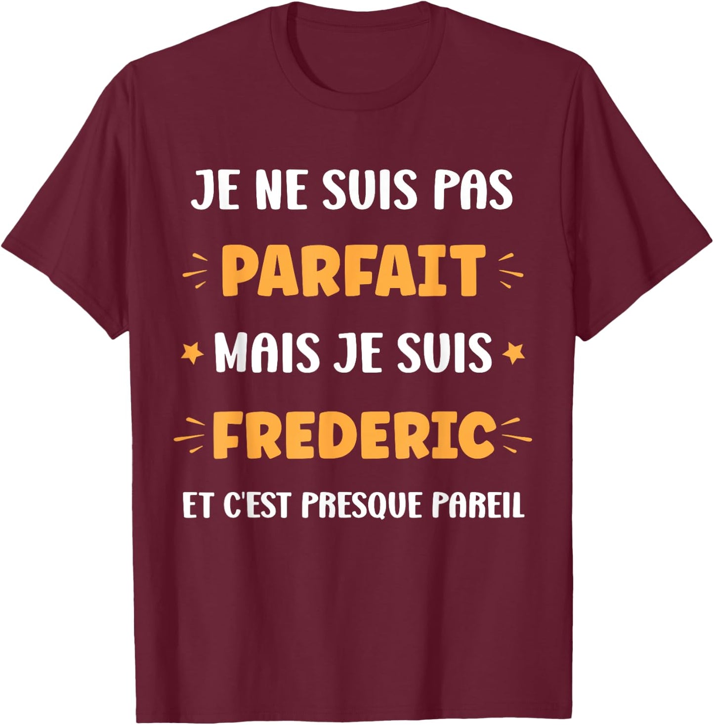 First name I'm not perfect but I'm Frederic , Black, S T-Shirt - T-Shirt | Maroon