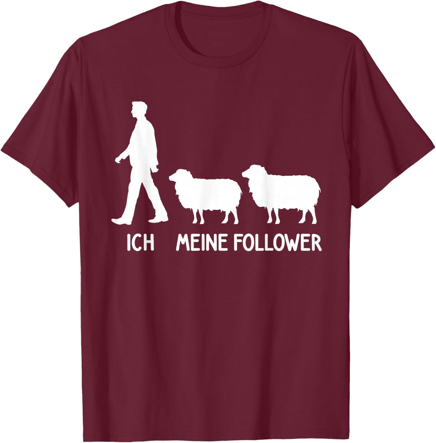 Lustiges Landwirt Bauer Schaf Hirte Sheep Kostüm Ich Meine Follower Sheep Breeder Lover Sheep Saying Black Small EU Small Regular M T-Shirt - T-Shirt | Maroon