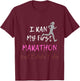 I Ran My First Marathon And I Didn't Die Marathoner Runner T-Shirt - T-Shirt | Maroon