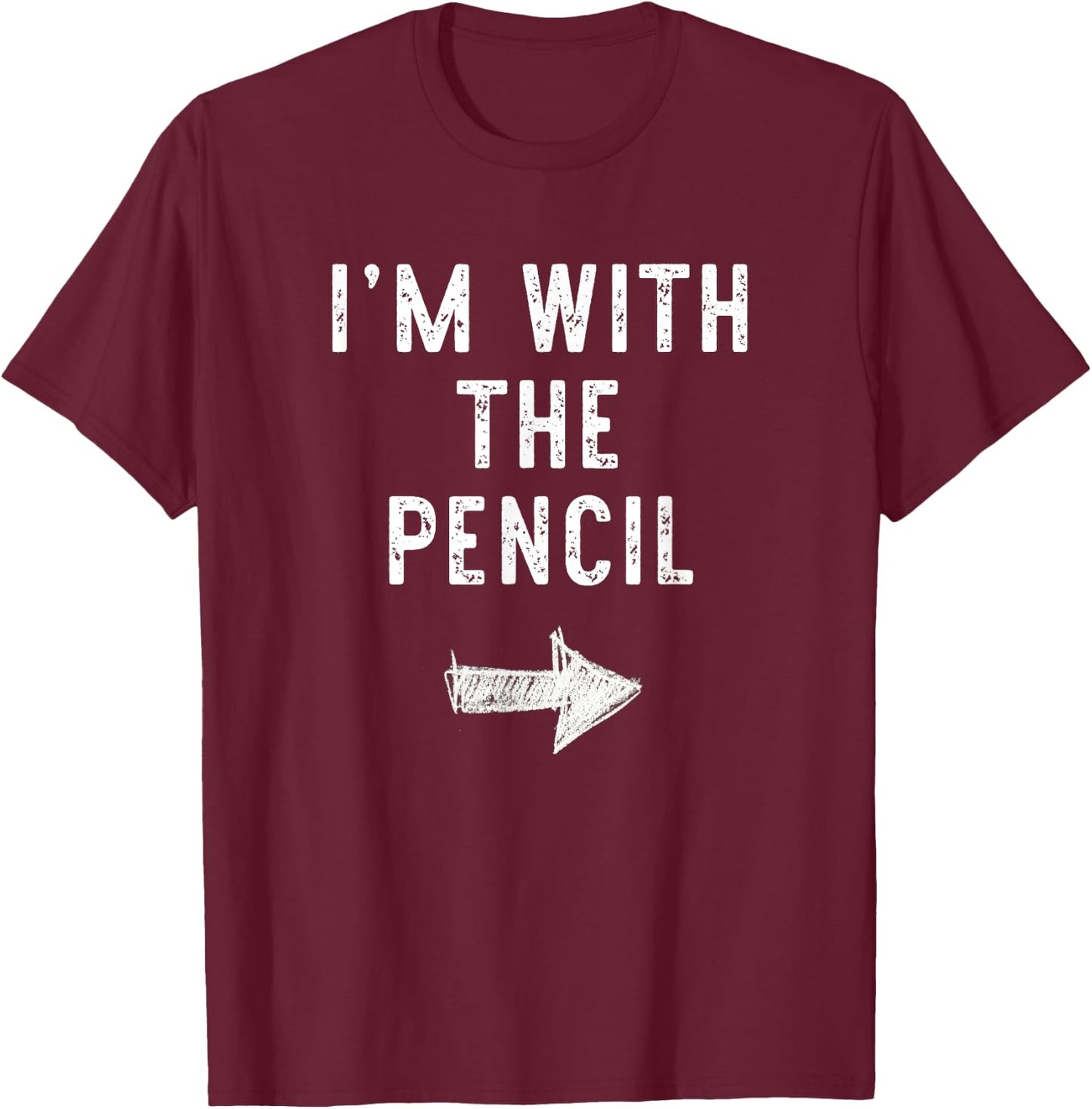 I'm With The Pencil Costume Halloween Matching Couple T-Shirt - T-Shirt | Maroon