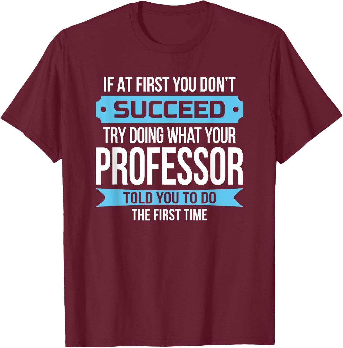 Professor Funny Appreciation Gift T-Shirt - T-Shirt | Maroon