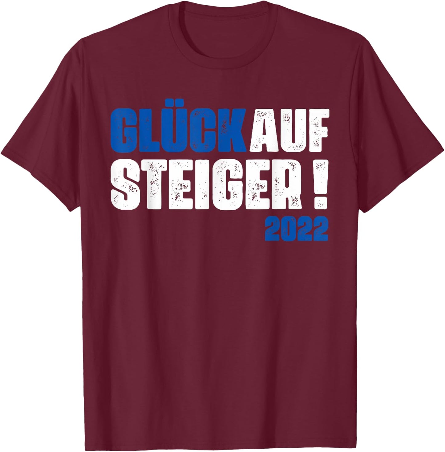 Schalke Aufstieg 1. Liga 2022 Glück Auf Steiger Schalker T-Shirt - T-Shirt | Maroon