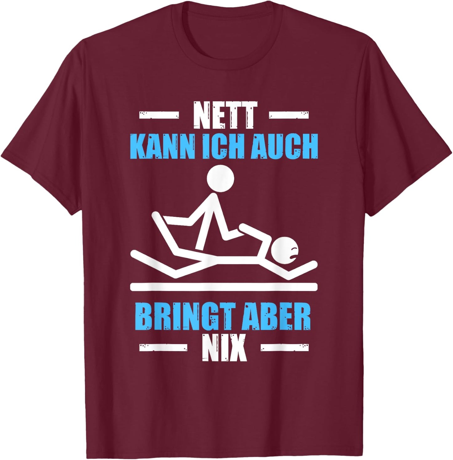 with German Text "Nett kann ich auch Physiotherapeut Physiotherapie", black T-Shirt - T-Shirt | Maroon