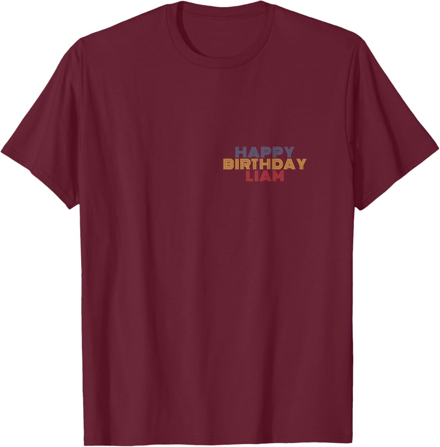 Happy Birthday Liam Personalized Name Retro Typography T-Shirt - T-Shirt | Maroon