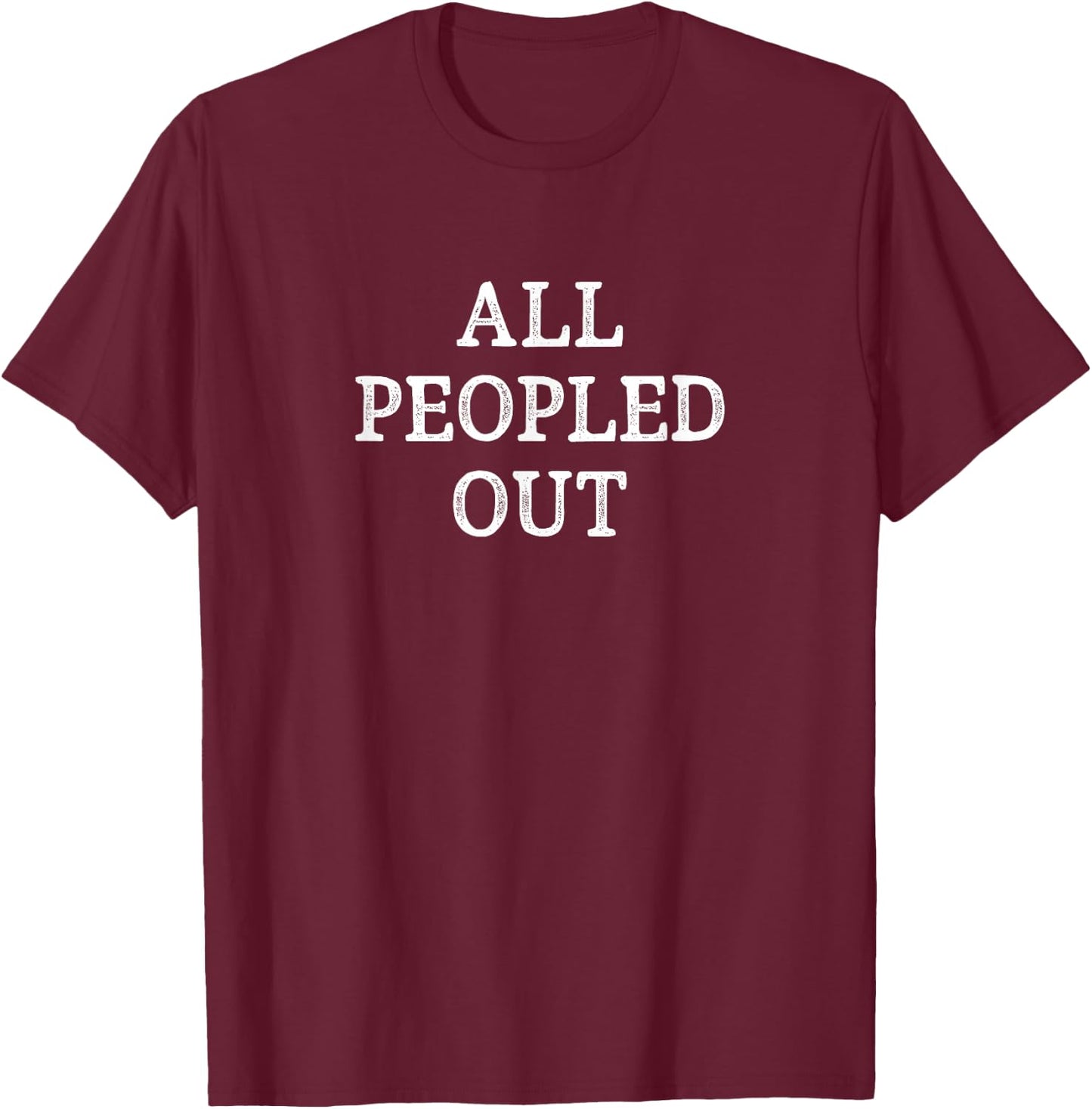 All Peopled Out - Vintage Style T-Shirt - T-Shirt | Maroon