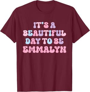 Emmalyn Beautiful Day Funny Personalized Emmalyn Birthday T-Shirt - T-Shirt | Maroon