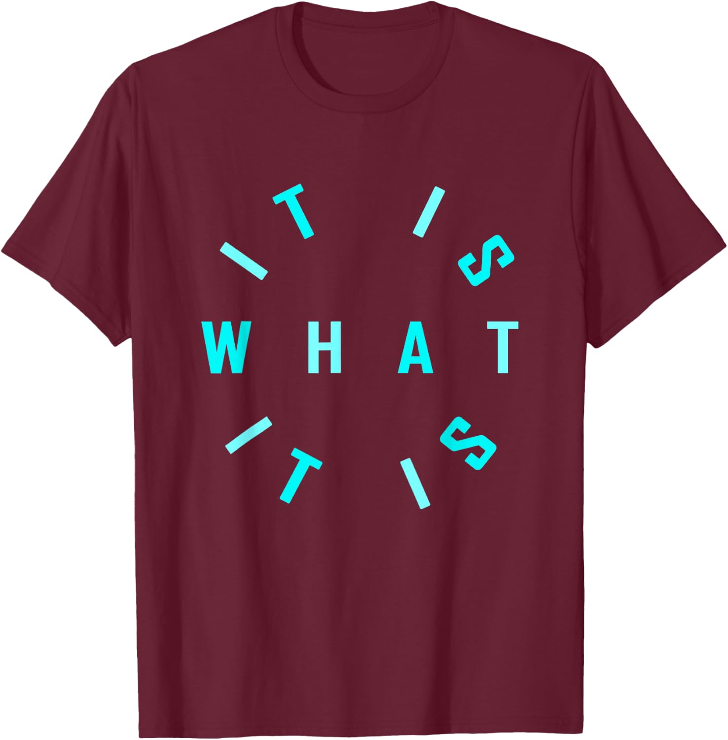 Turquoise Is What It Turquoise Graphic T-Shirt - T-Shirt | Maroon