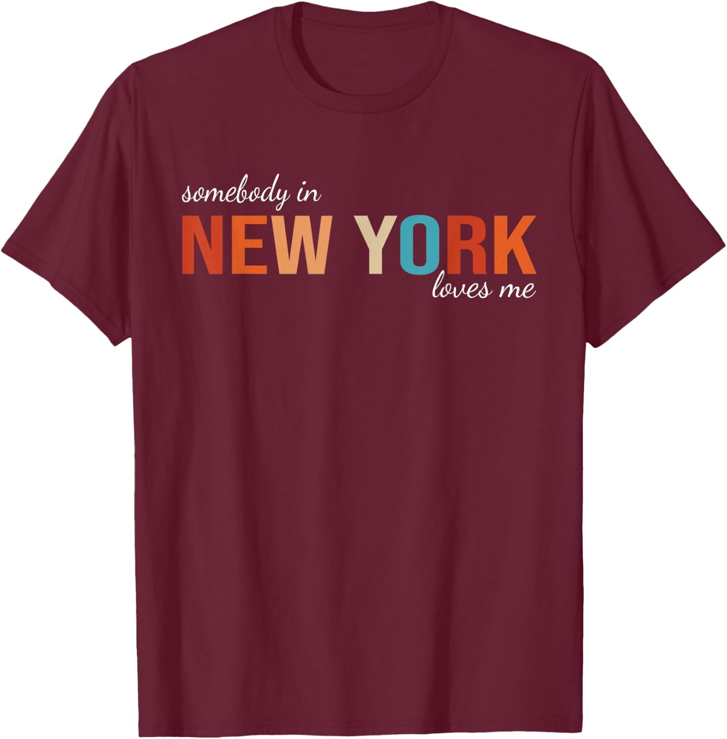 Somebody In New York Loves Me Retro Someone in NY Souvenir T-Shirt - T-Shirt | Maroon