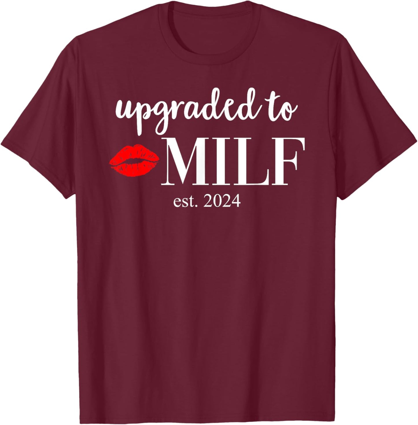 Milf Shirts Soon to Be Mom Upgraded to Milf 2024 T-Shirt - T-Shirt | Maroon