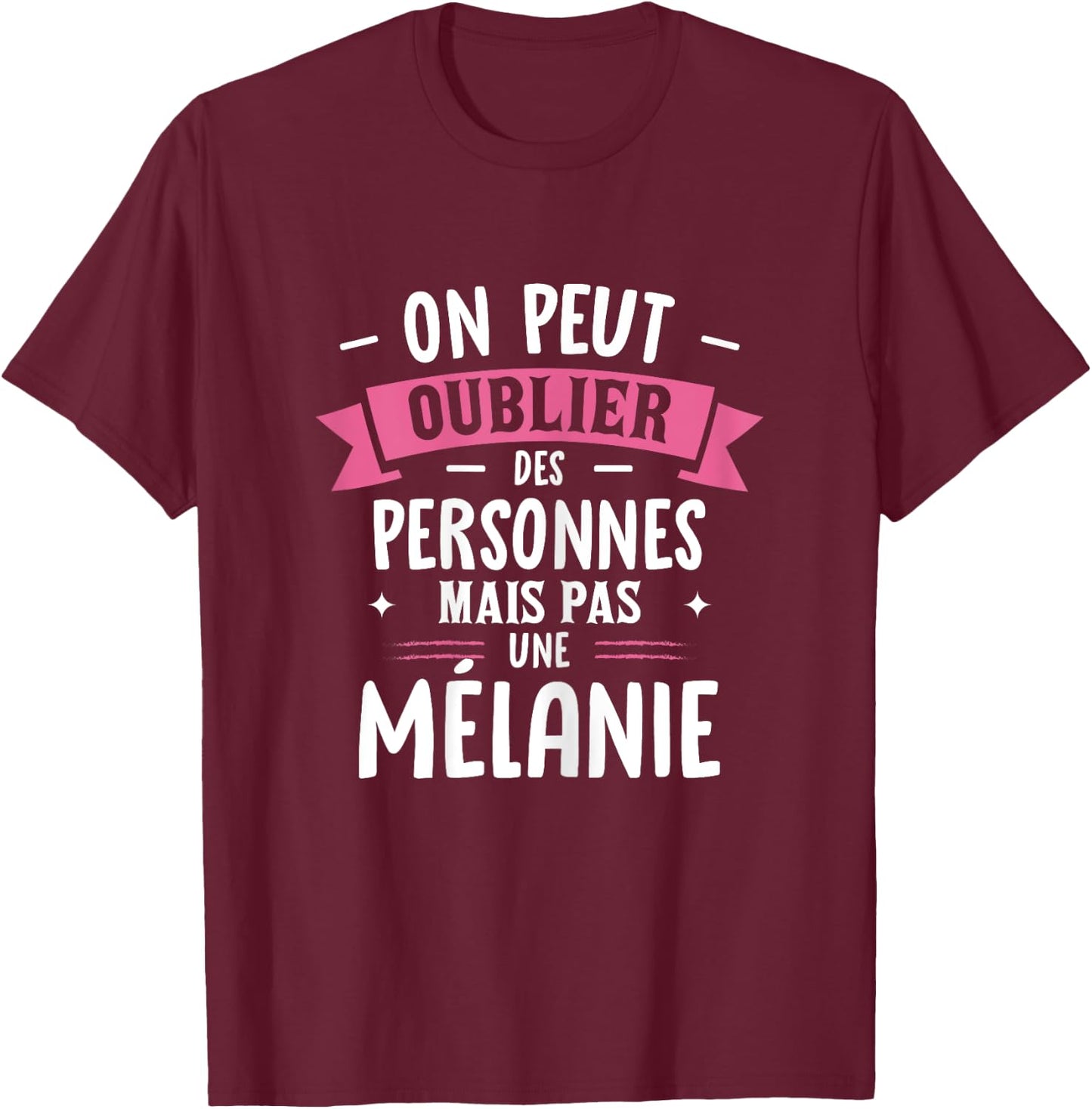Woman Humor Girlfriend Personalized Gift BFF First Name Melanie , Black, Female X-Small T-Shirt - T-Shirt | Maroon