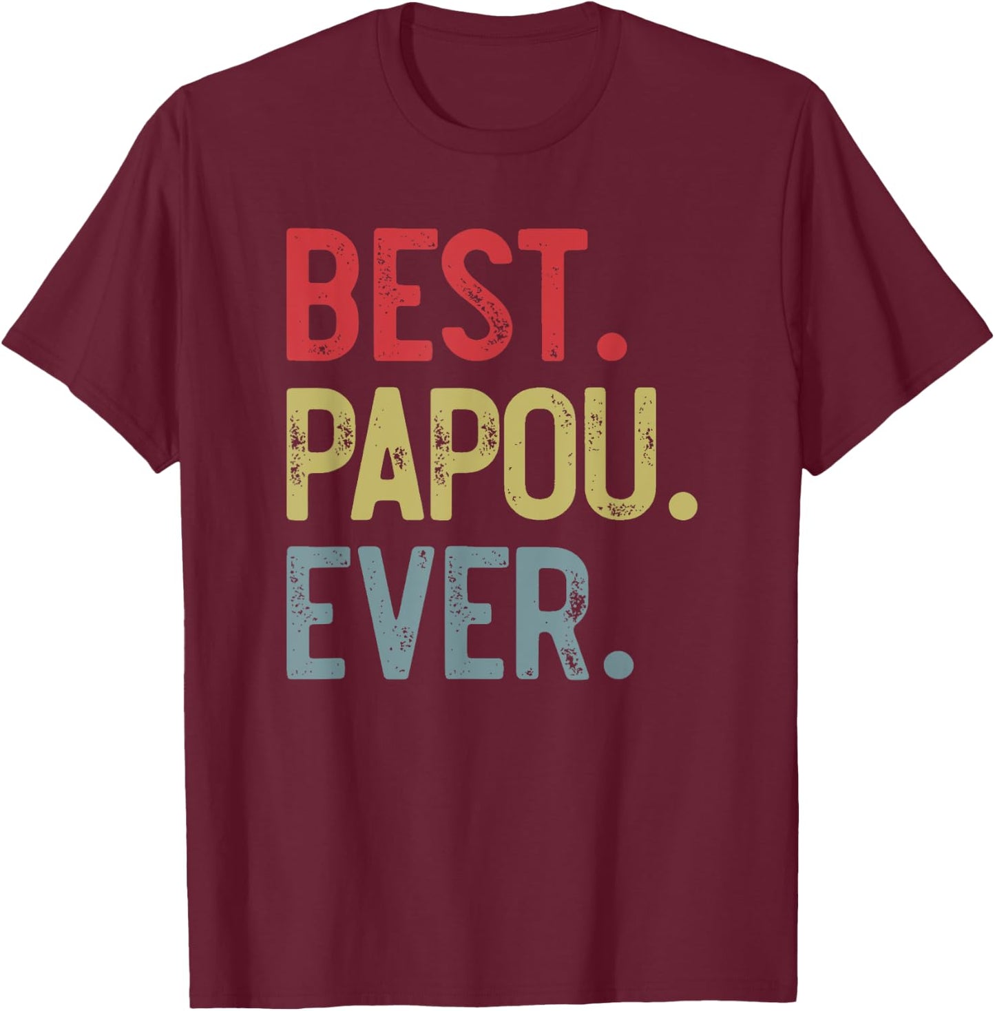 Best Papou Ever Vintage Father's Day for Grandpa T-Shirt - T-Shirt | Maroon
