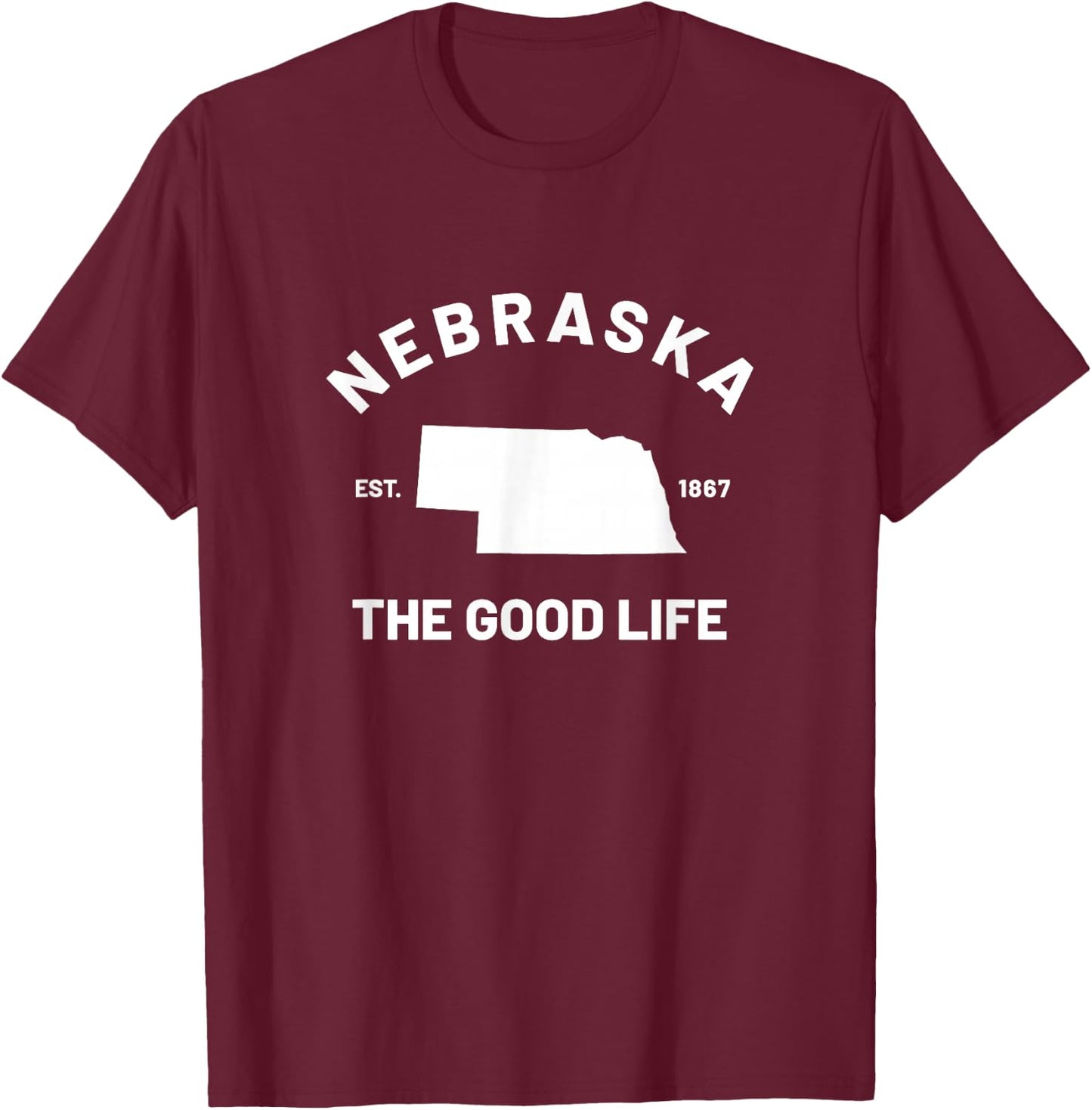 Nebraska The Good Life T-Shirt - T-Shirt | Maroon