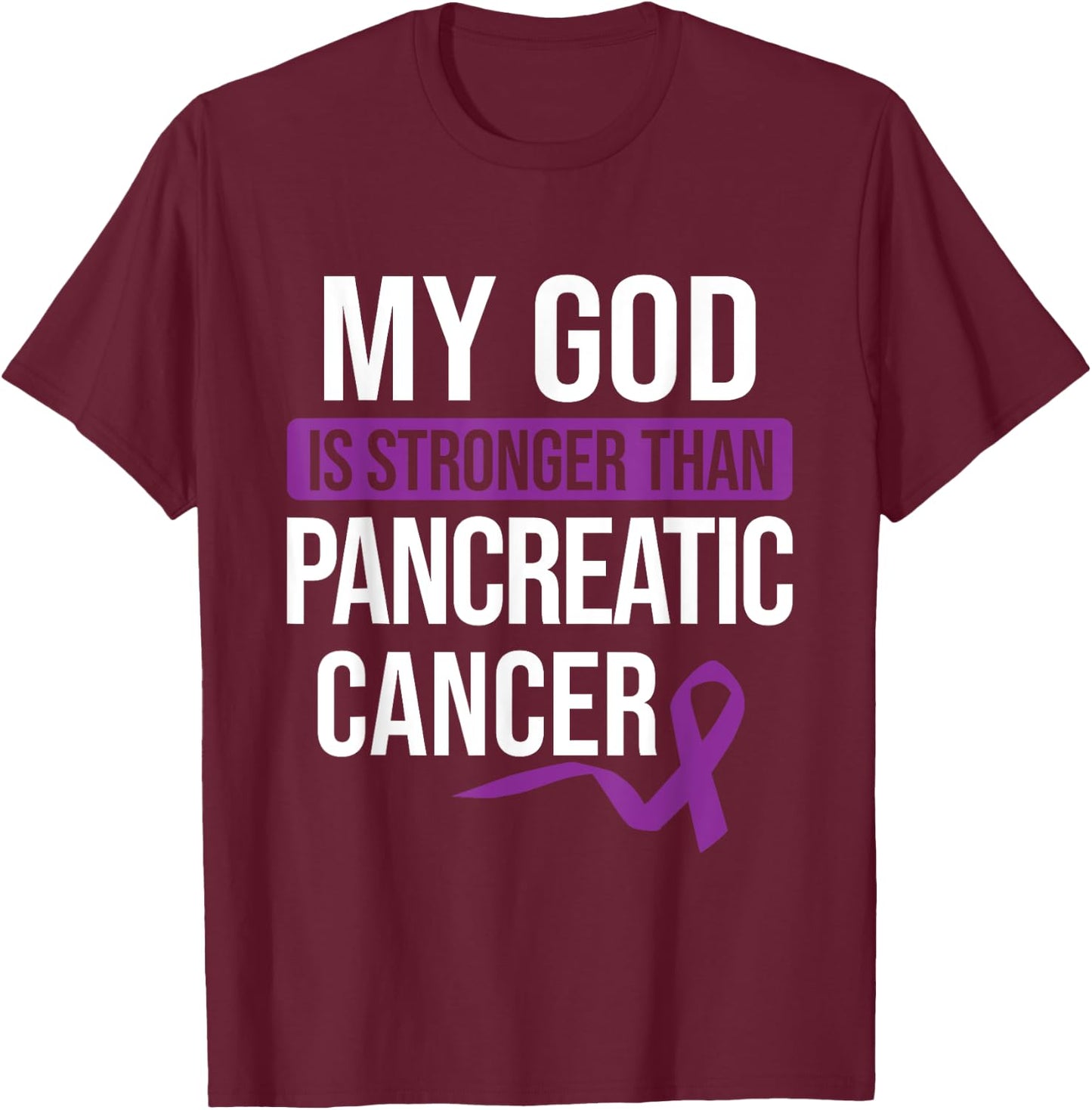 God Stronger than Pancreatic Cancer Cancer Awareness T-Shirt - T-Shirt | Maroon