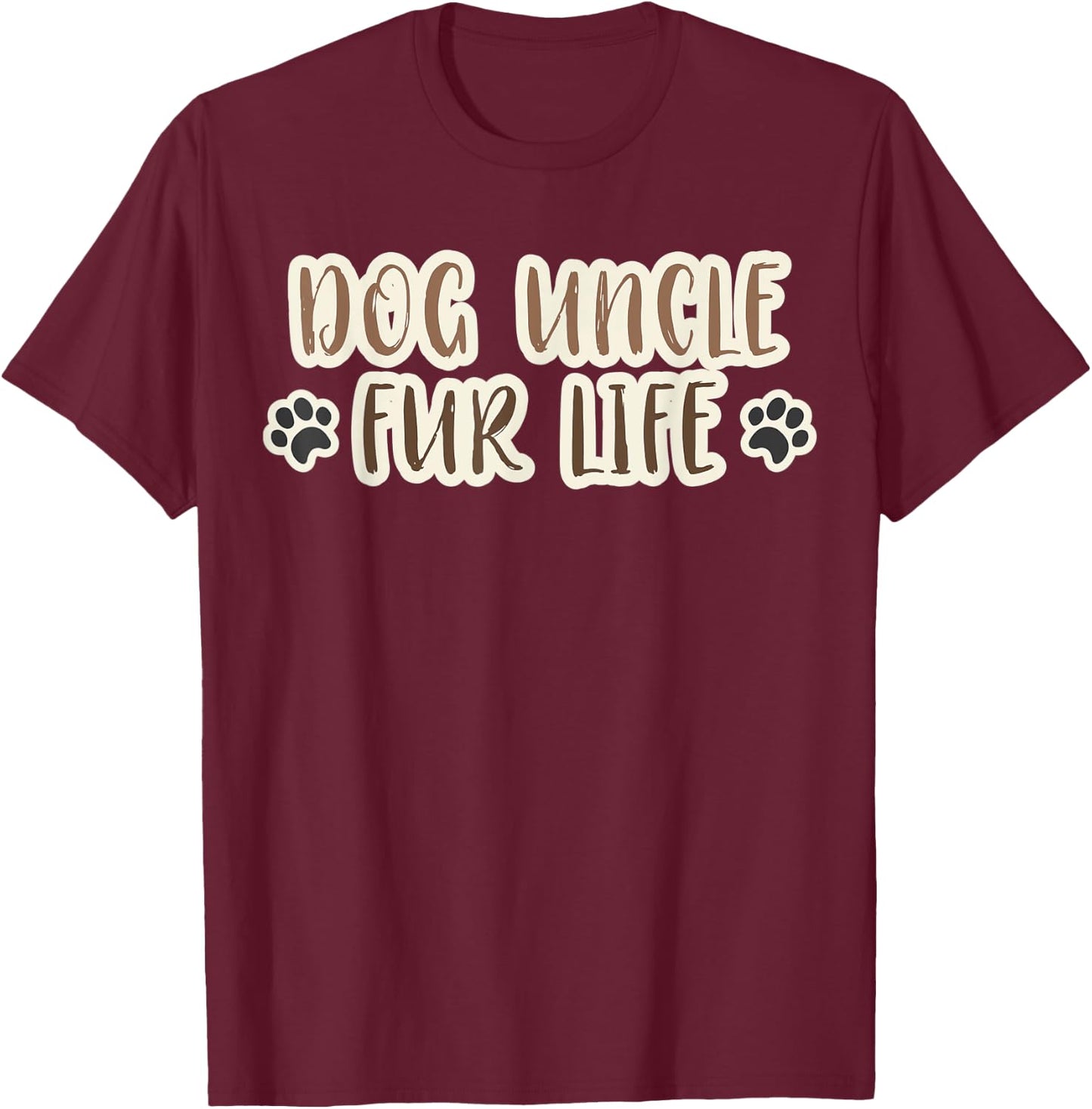 Dog Uncle Fur Life Dog Fur Parent T-Shirt - T-Shirt | Maroon