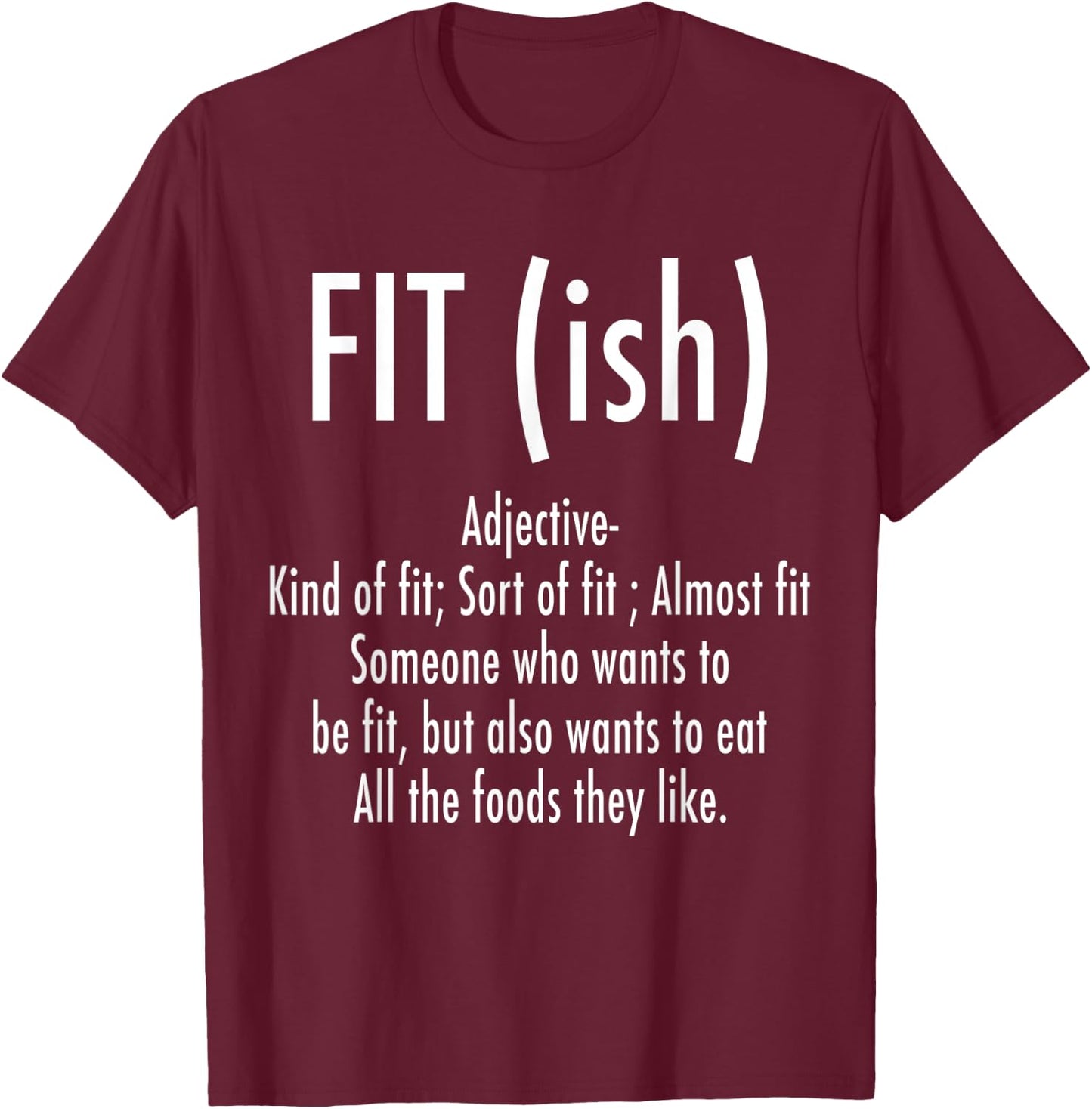 Fit (ish) Word Definition - Funny Workout Fitness T-Shirt - T-Shirt | Maroon