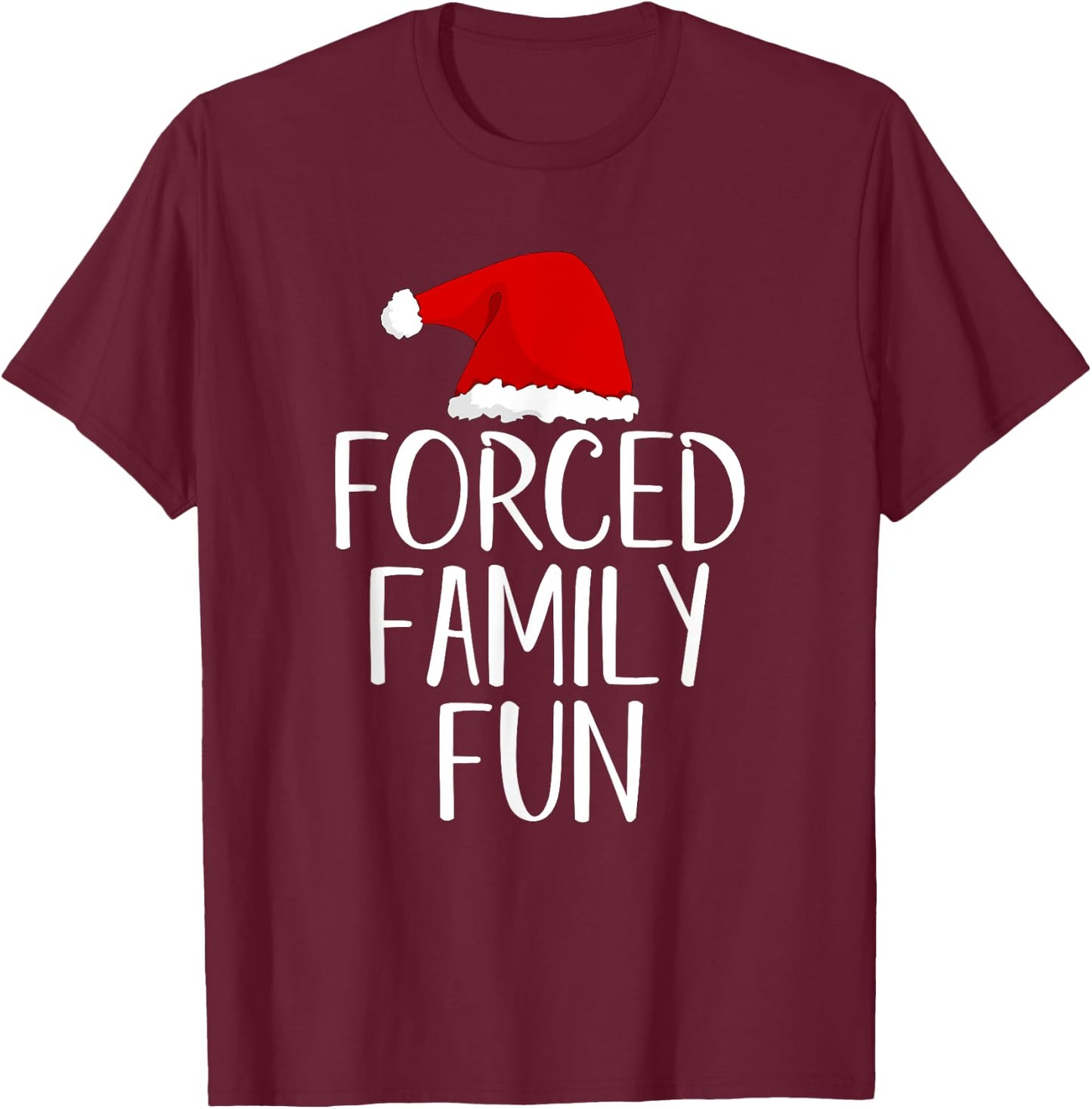 Forced Family Fun Sarcastic Christmas Eve T-Shirt - T-Shirt | Maroon