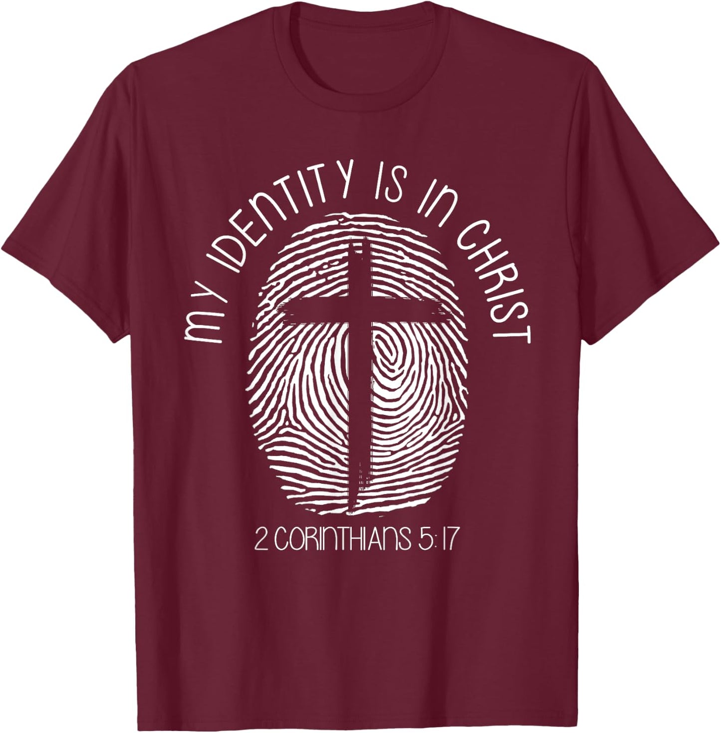 Christian My Identity Is In Jesus Christ Bible Verse Faith T-Shirt - T-Shirt | Maroon