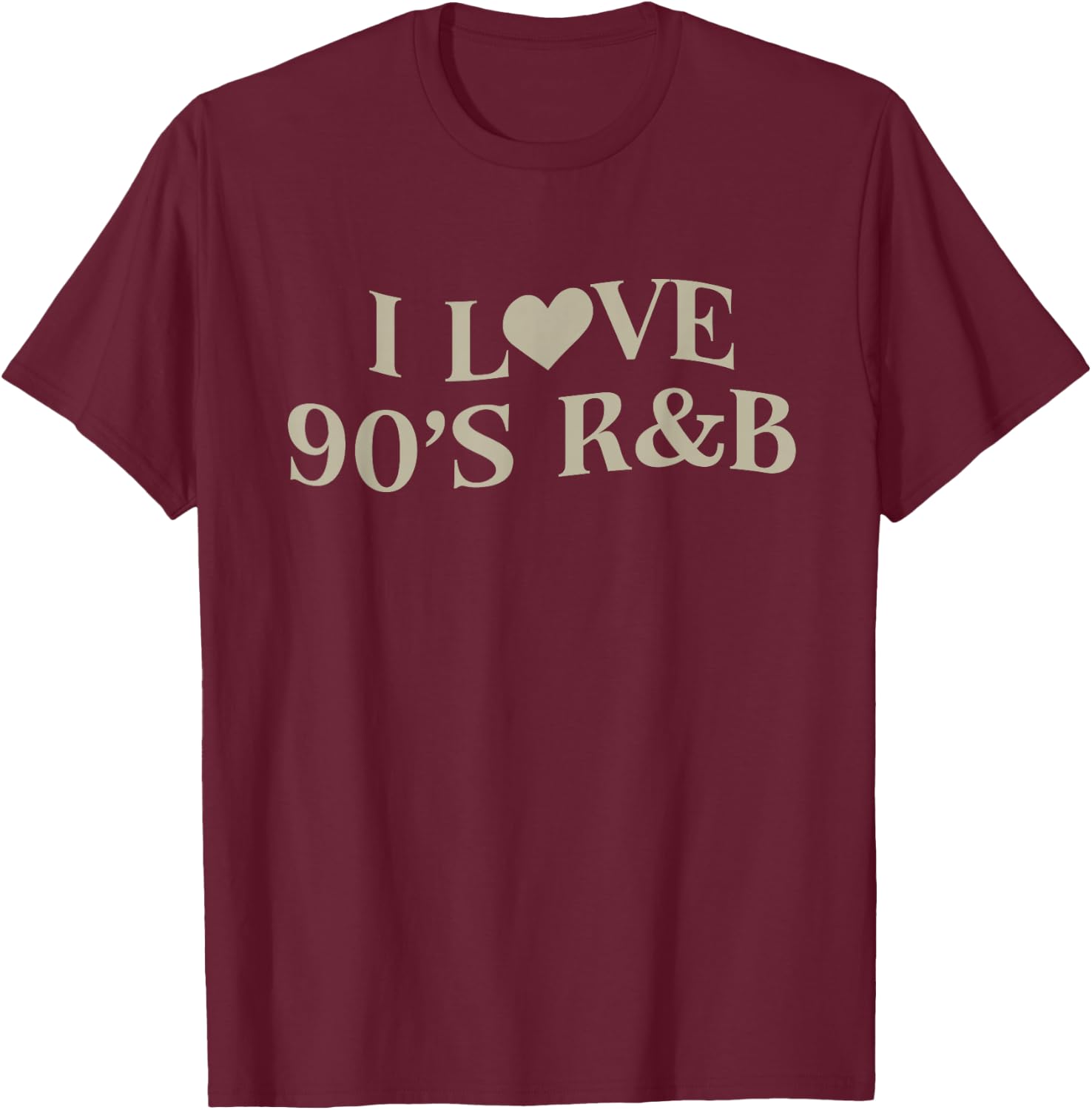 I Love 90s R&B Cute Concert Outfit T-Shirt - T-Shirt | Maroon