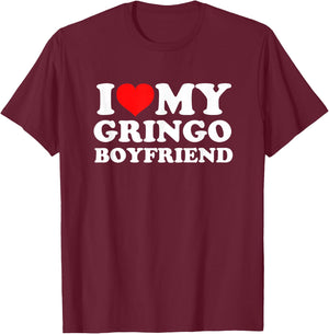 I Love My Gringo Boyfriend T-Shirt - T-Shirt | Maroon