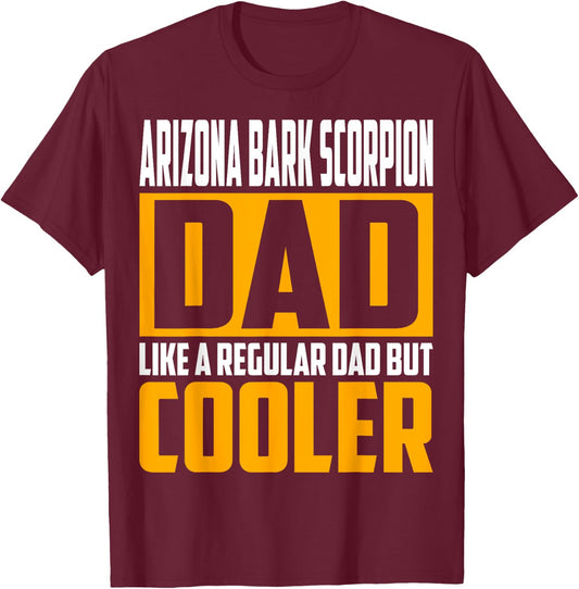 Arizona Bark Scorpion Dad - Like a Regular Dad but Cooler T-Shirt - T-Shirt | Maroon
