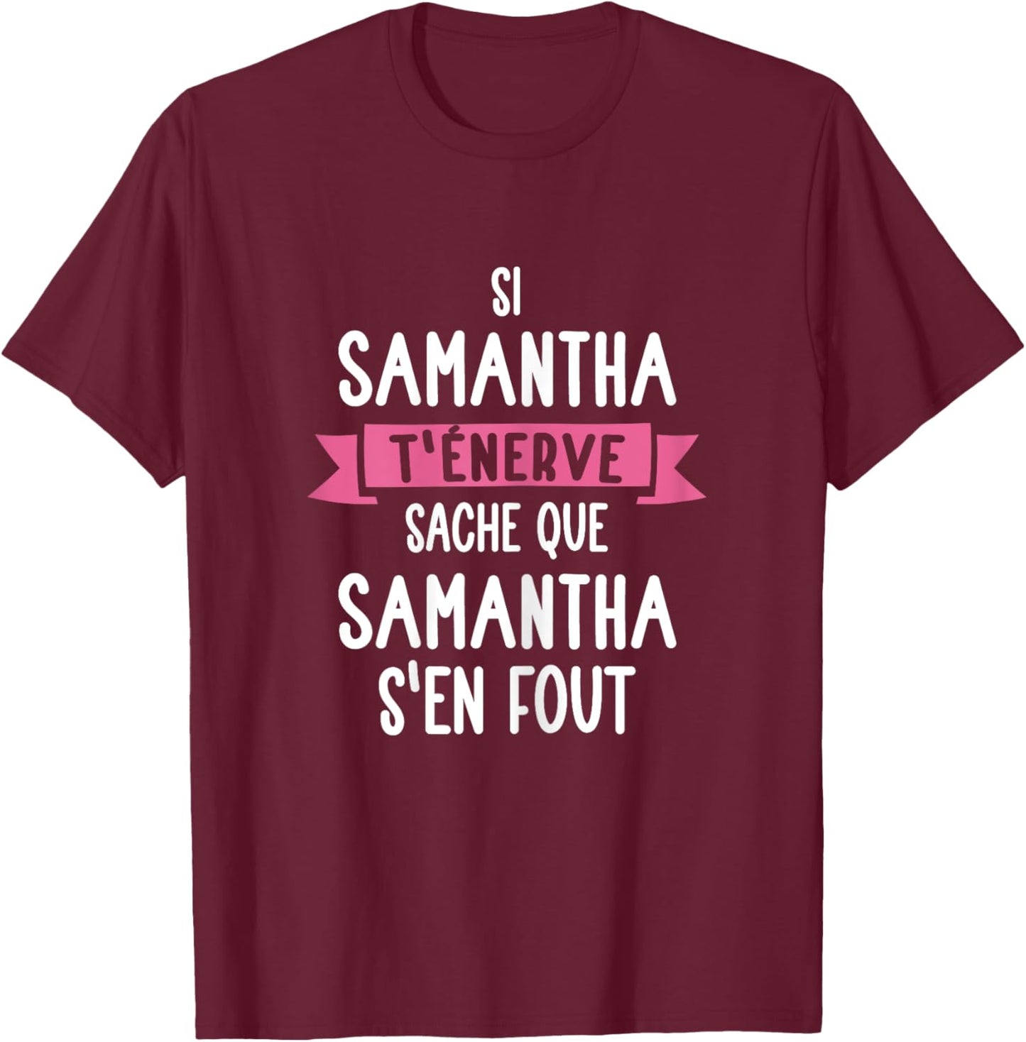 Gift Woman Humour Name Personalized Samantha , Black, Female X-Small T-Shirt - T-Shirt | Maroon