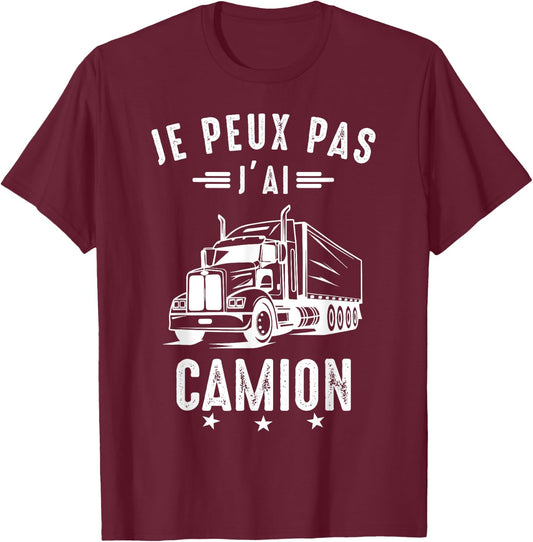 Je Peux pas j'ai Truck Driver Road Driver Funny , Black, S T-Shirt - T-Shirt | Maroon