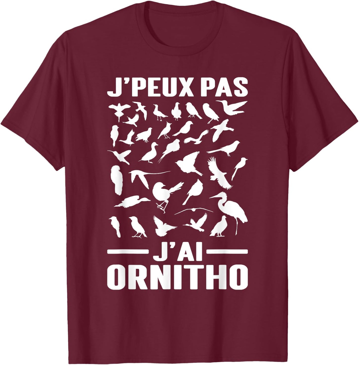 I Can't Have Ornitho | Ornithology Amateur Birds Wildlife T-Shirt - T-Shirt | Maroon