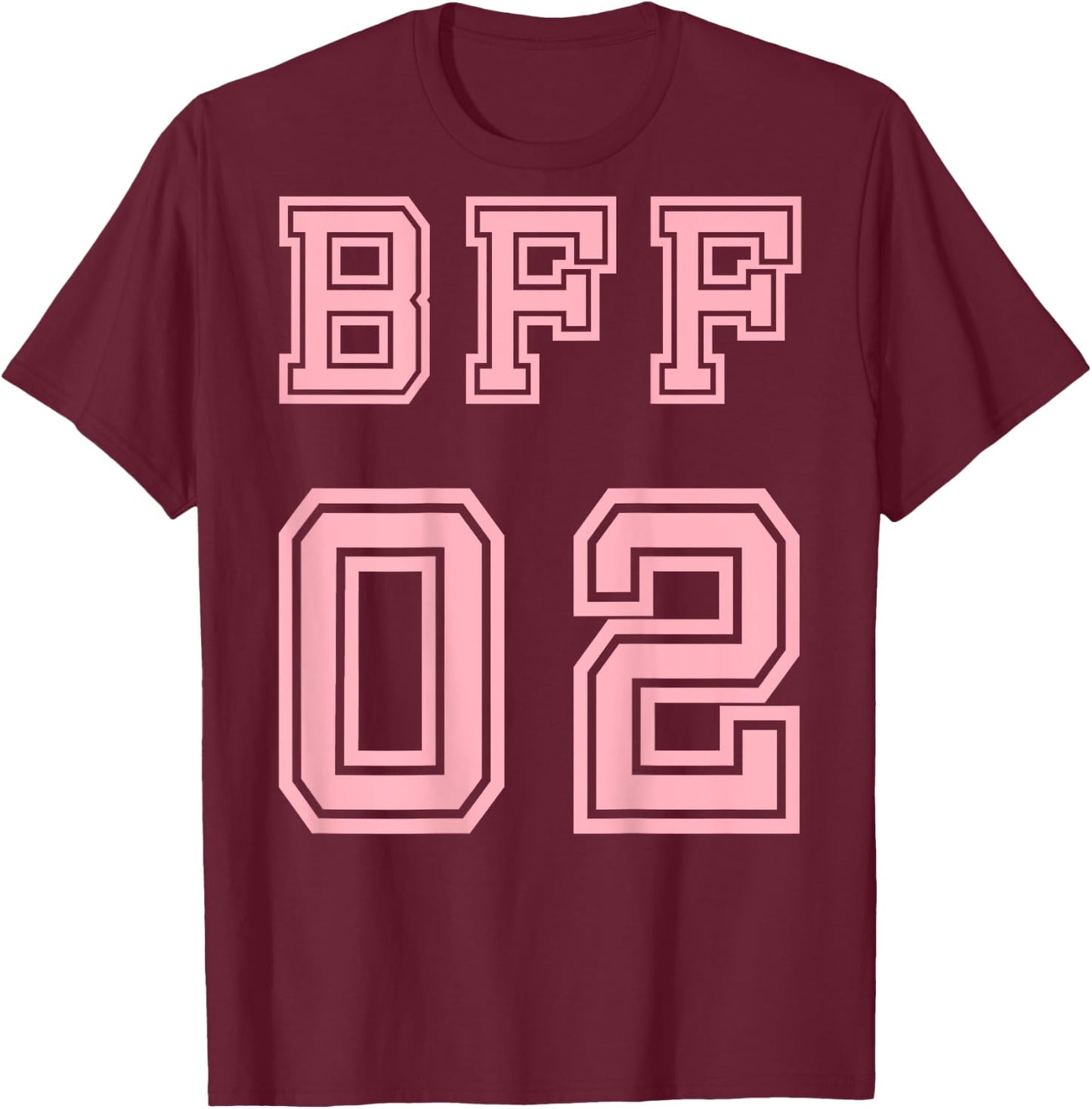 BFF 02 BFF For 2 Best Friends Matching Best Friends T-Shirt - T-Shirt | Maroon