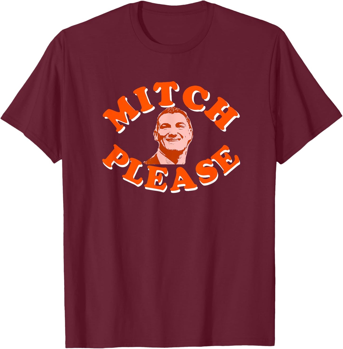 MITCH PLEASE Funny Blue and Orange T Shirt T-Shirt - T-Shirt | Maroon