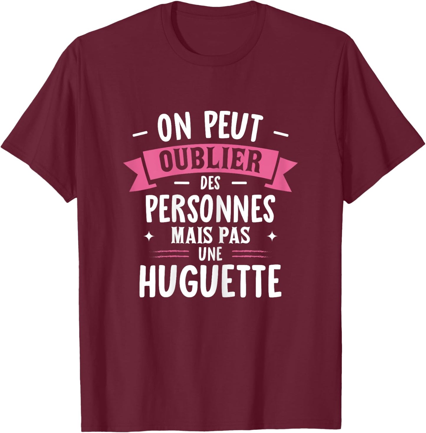 Femme Humour Copine Cadeau Personnalisé BFF Prénom Huguette T-Shirt - T-Shirt | Maroon