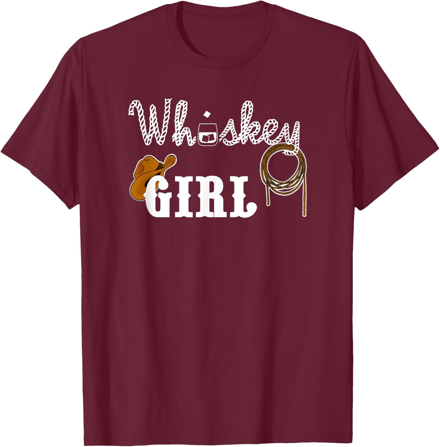 Whiskey Girl Cowgirl Hat Rope Alcohol T-Shirt - T-Shirt | Maroon
