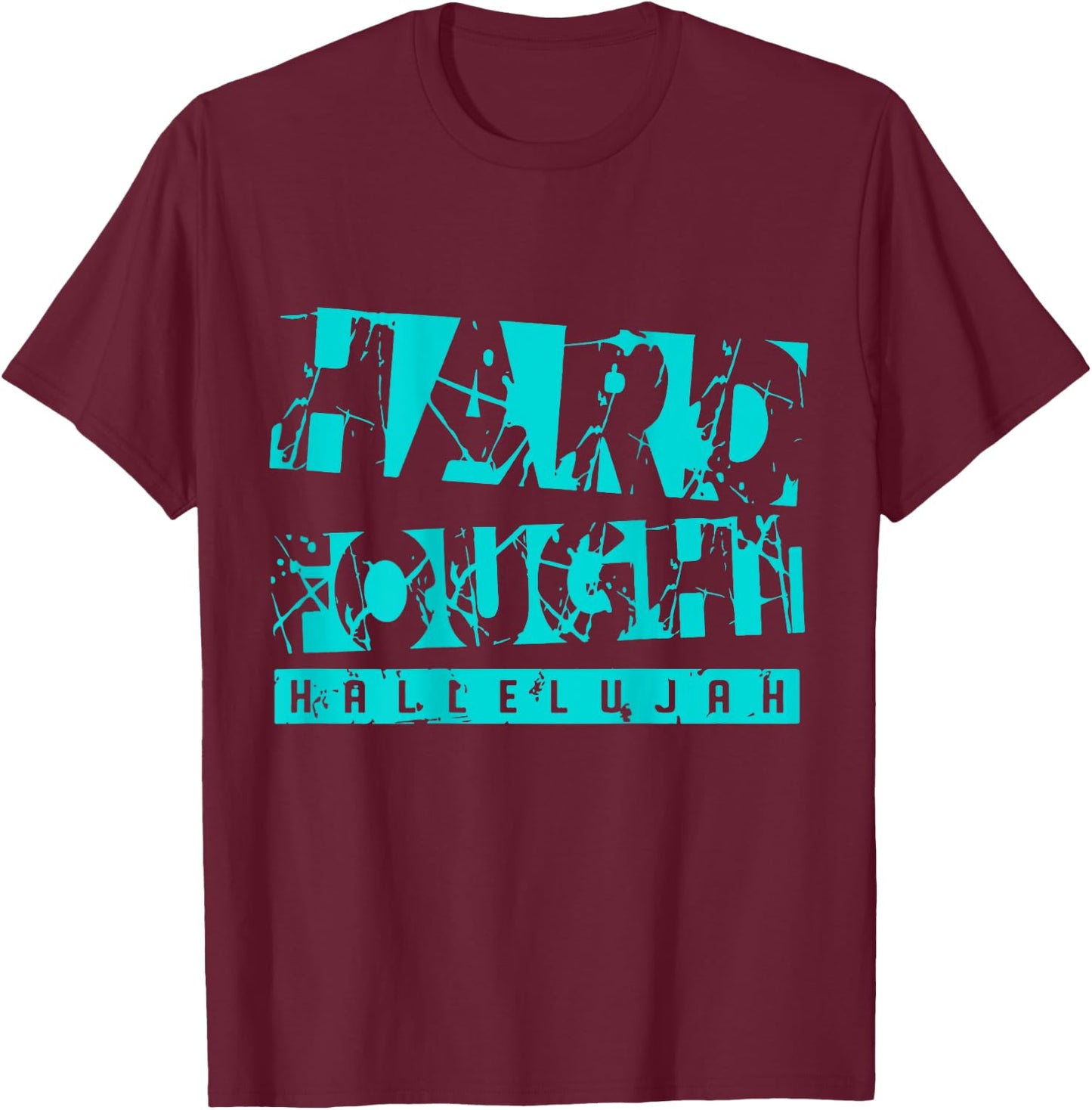 Hard Fought Hallelujah on back T-Shirt - T-Shirt | Maroon