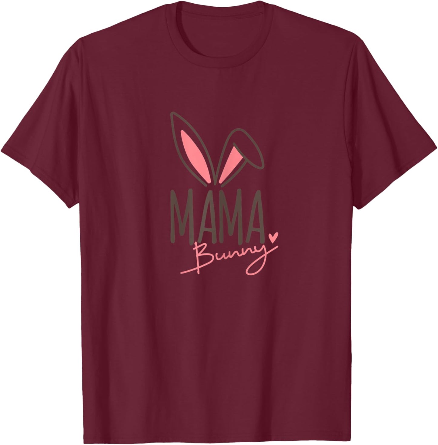 Mama Bunny, Cute Bunny / Rabbit Ears, Family Easter Outfit T-Shirt - T-Shirt | Maroon