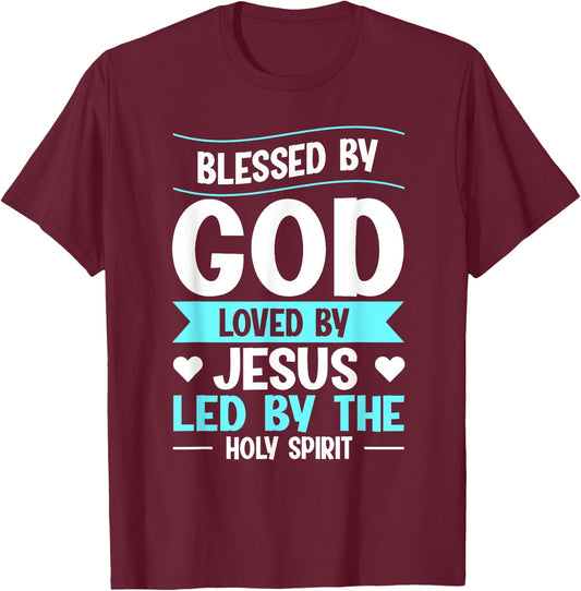 Blessed By God Loved By Jesus Led By The Holy Spirit T-Shirt - T-Shirt | Maroon
