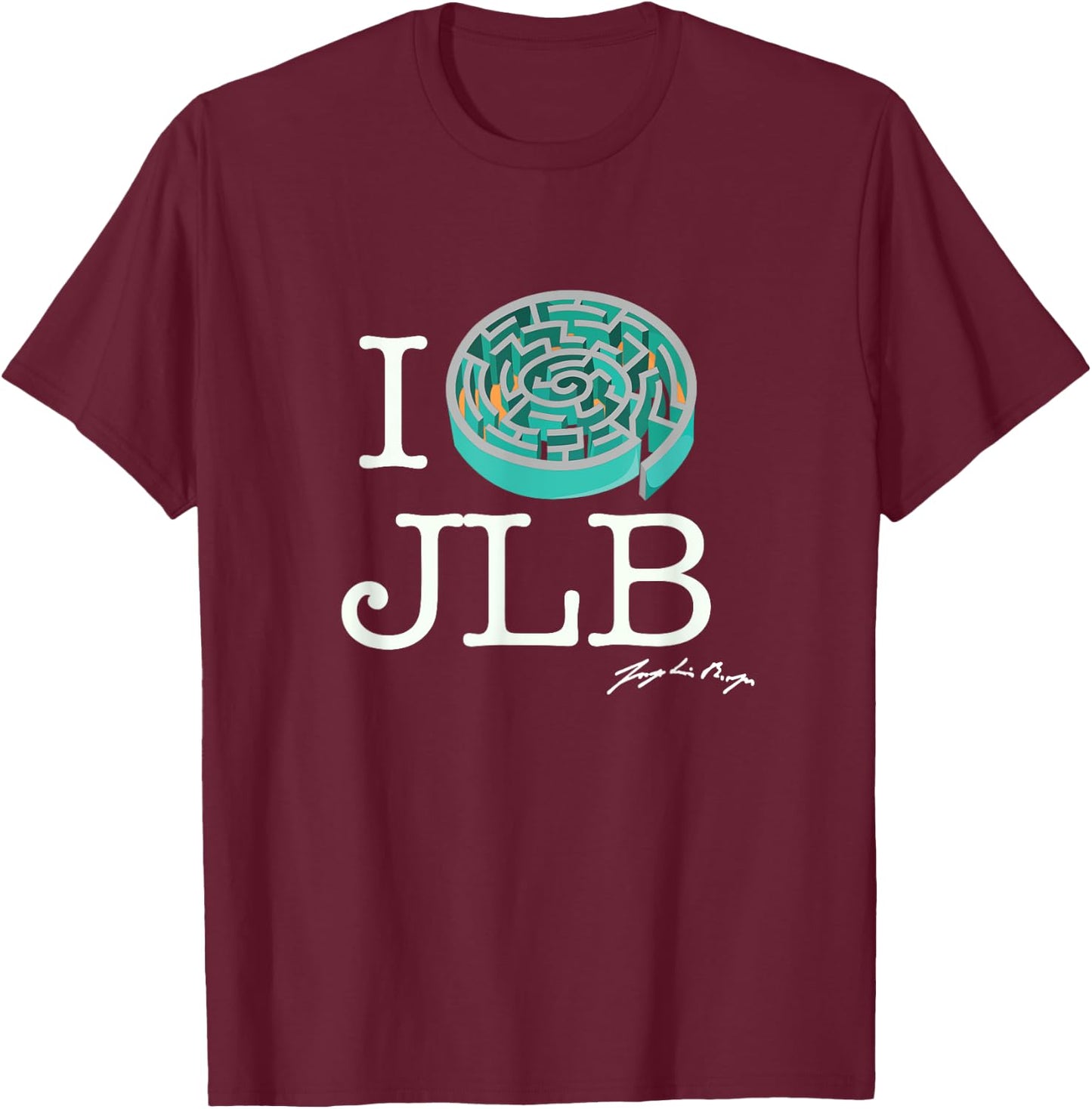 I Labyrinth Jorge Luis Borges T-Shirt - T-Shirt | Maroon