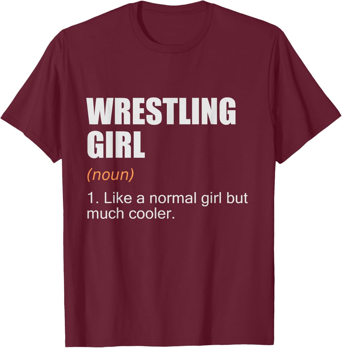 Wrestling Girl Definition - Funny Wrestling Girl T-Shirt - T-Shirt | Maroon