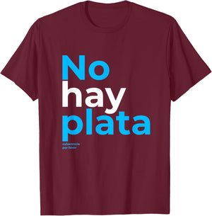 Javier Milei No hay plata Coherencia por favor Libertarismo T-Shirt - T-Shirt | Maroon