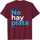 Javier Milei No hay plata Coherencia por favor Libertarismo T-Shirt - T-Shirt | Maroon