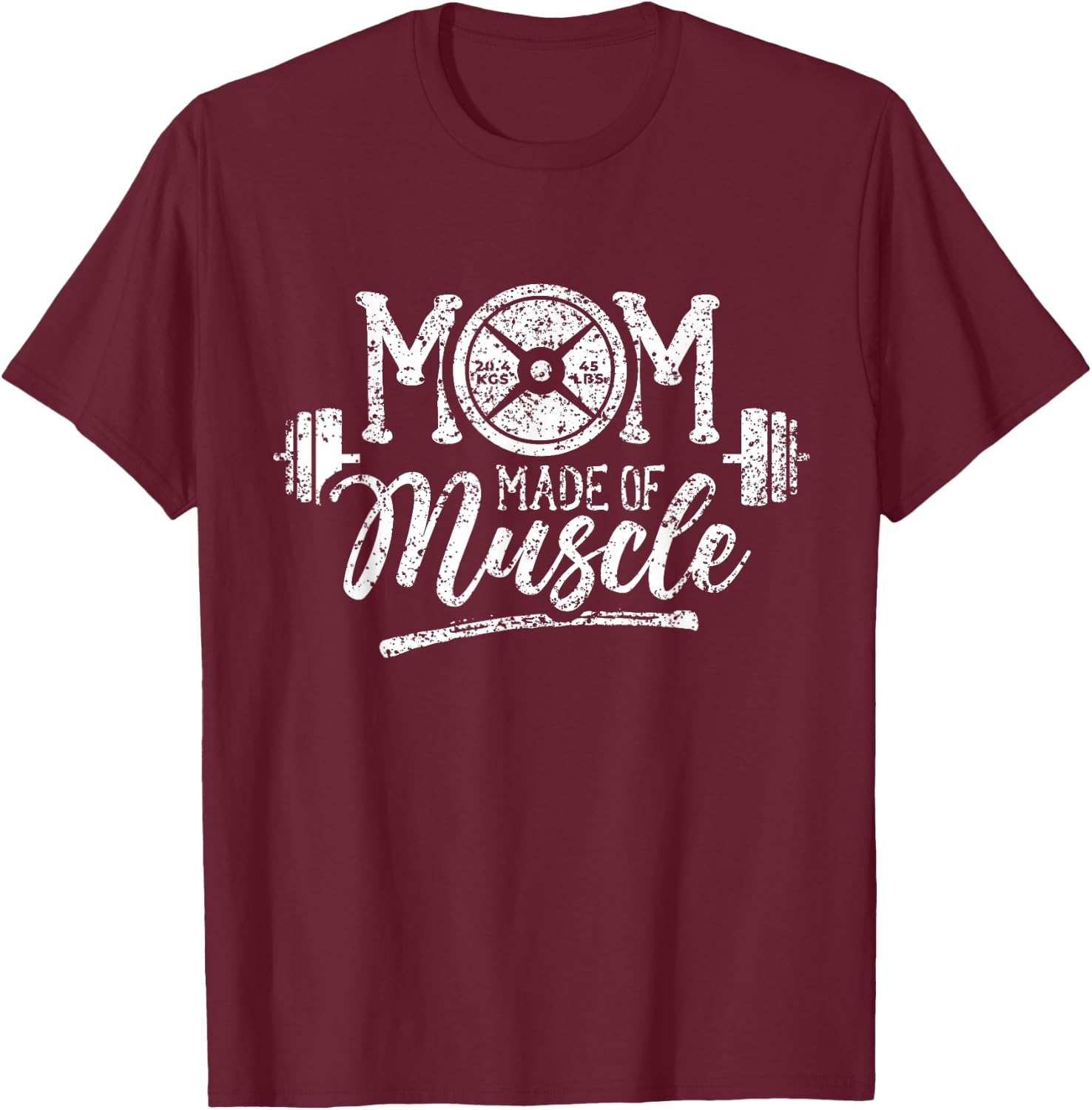 Mom Made Of Muscle Weightlifting Gym Training Workout T-Shirt - T-Shirt | Maroon