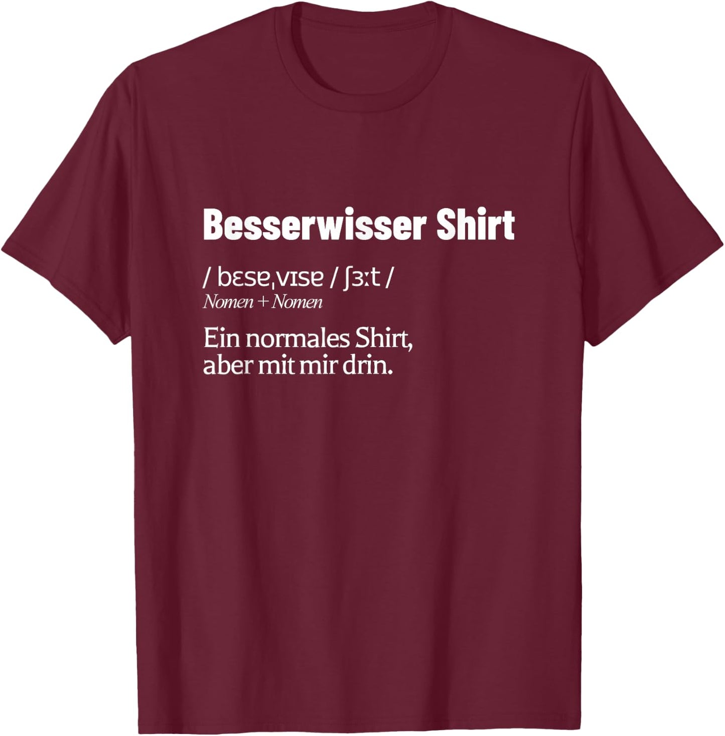 Besserwisser I Fun Clever Sayings Funny T-Shirt - T-Shirt | Maroon