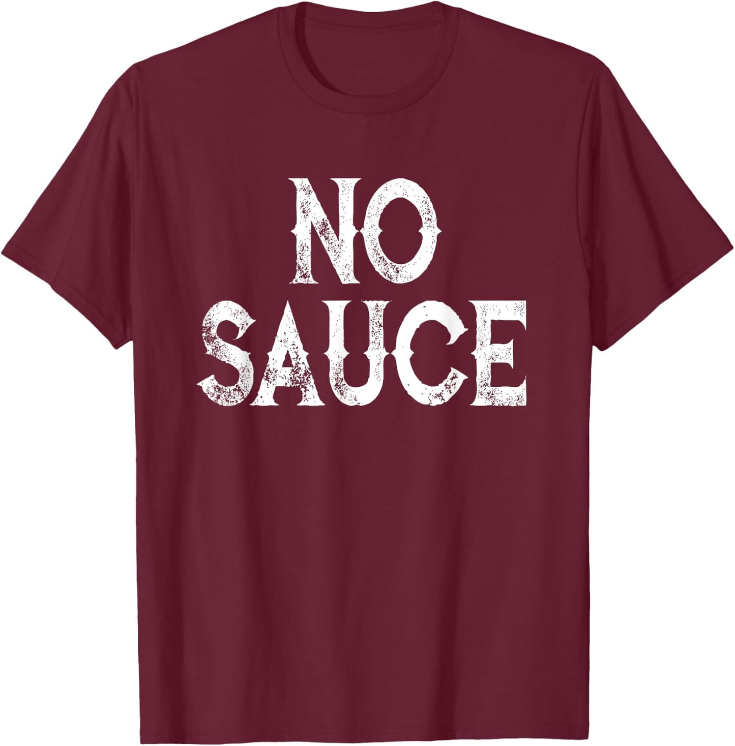 No Sauce Texas BBQ Funny Barbecue T-Shirt - T-Shirt | Maroon