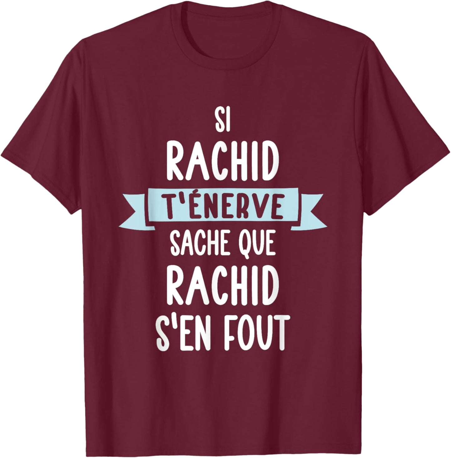Gift Man Humour Name Personalized Rachid , Black, S T-Shirt - T-Shirt | Maroon
