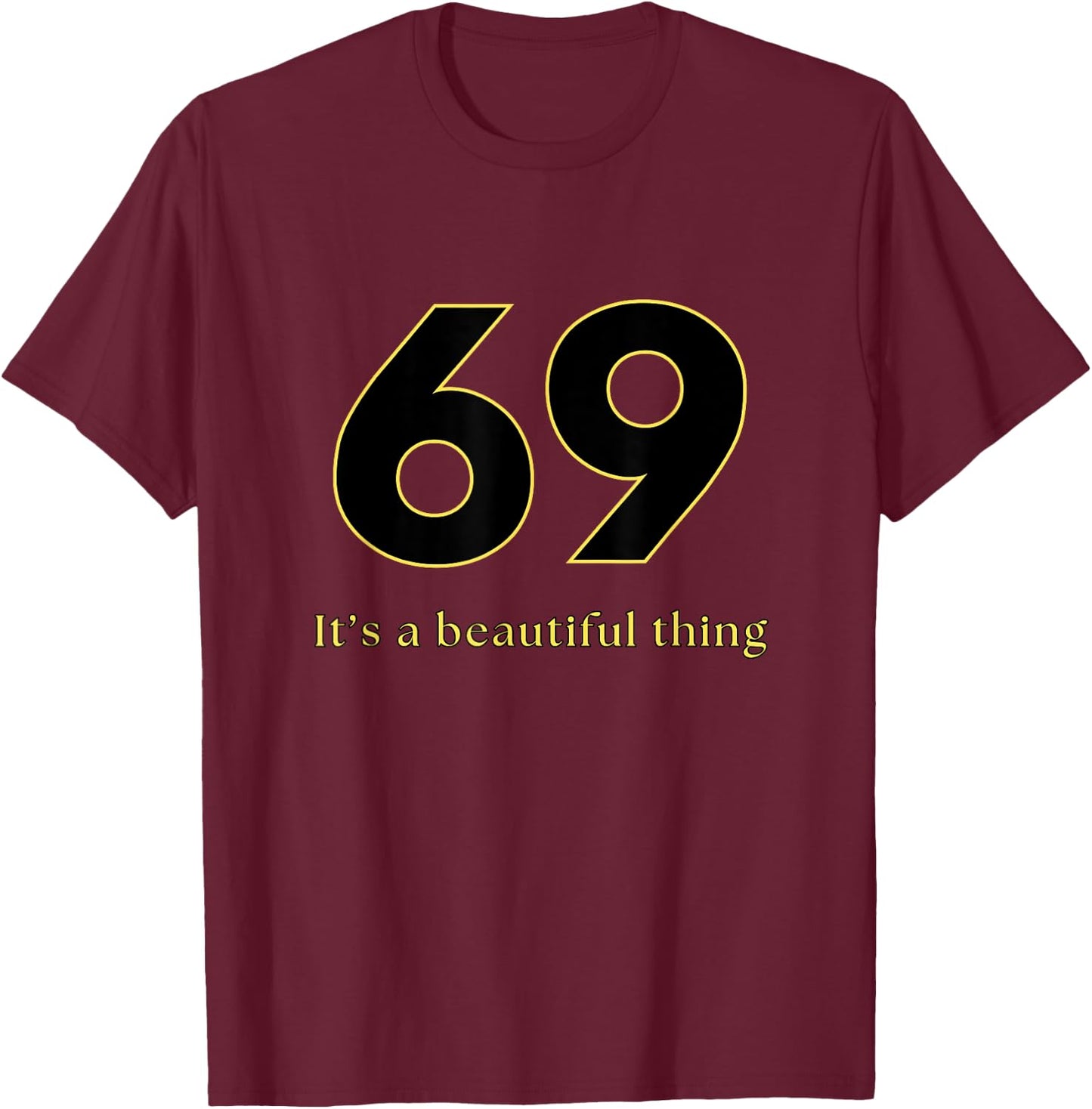 Funny Sex Quote Gifts - 69 Sex Positions , Black, S T-Shirt - T-Shirt | Maroon