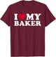 I love my baker T-Shirt - T-Shirt | Maroon